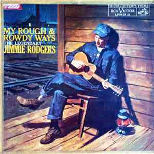 Jimmie Rodgers - My Rough And Rowdy Ways